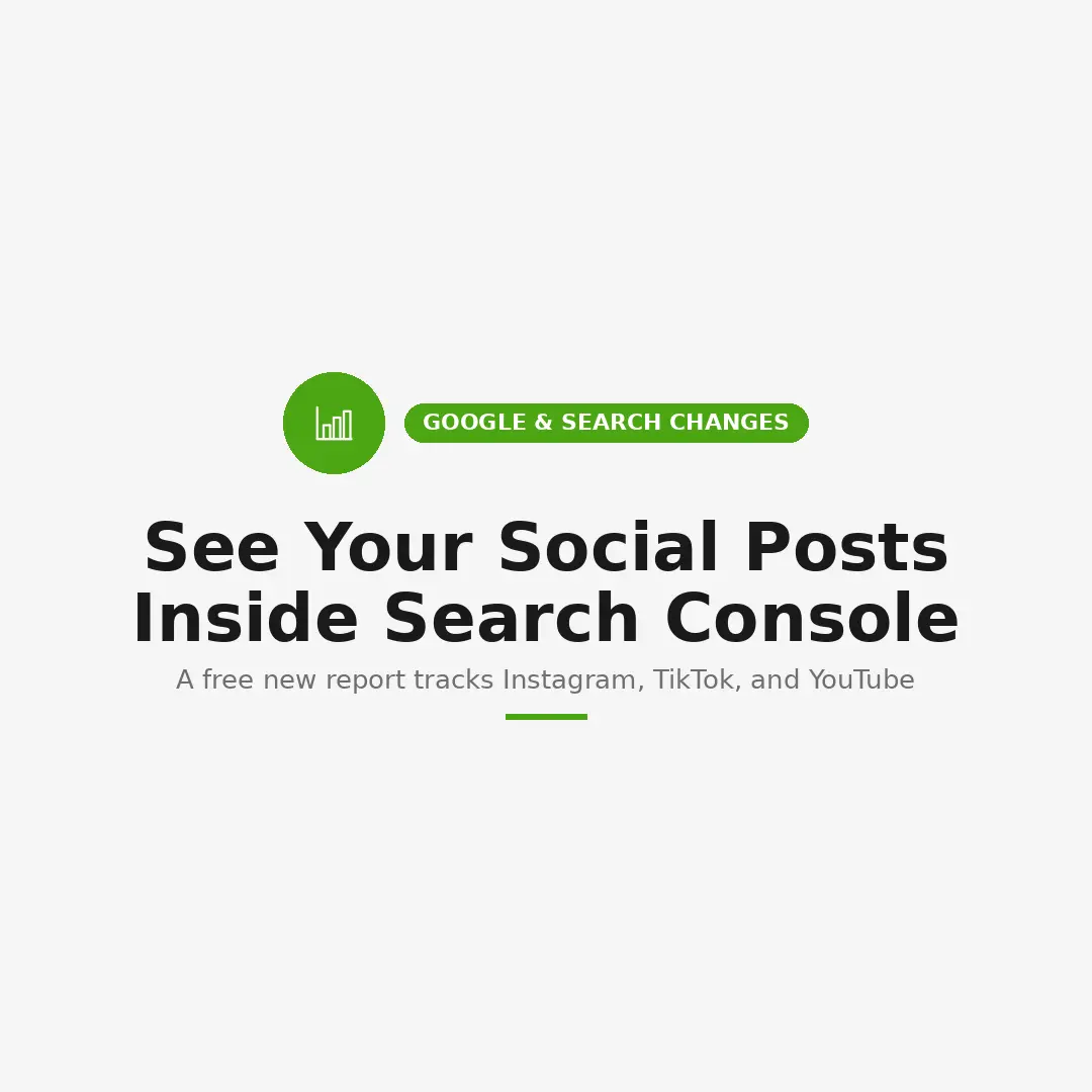Google Search Console Now Tracks Your Social and Video Posts